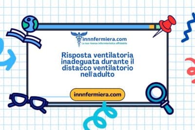 Codice: 00430 - Diagnosi NANDA: Risposta ventilatoria inadeguata durante il distacco ventilatorio nell'adulto - Dominio 4: Attività - riposo - Classe 4: Risposte cardiovascolari - polmonari